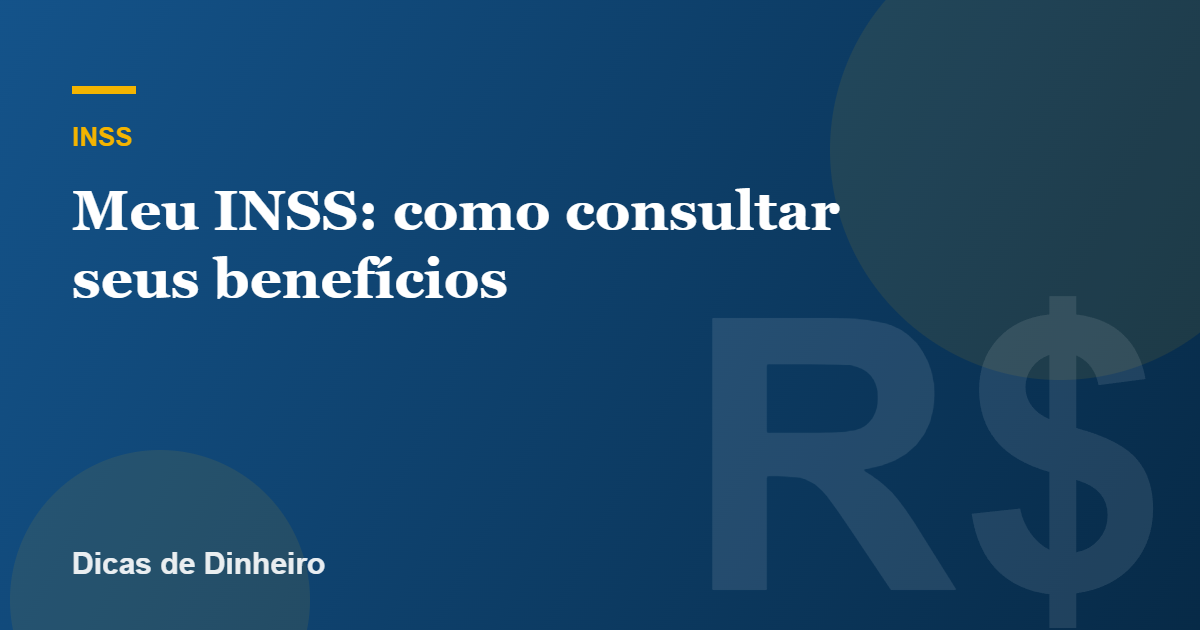 Meu INSS: como consultar benefícios, extrato e pedidos (guia completo)